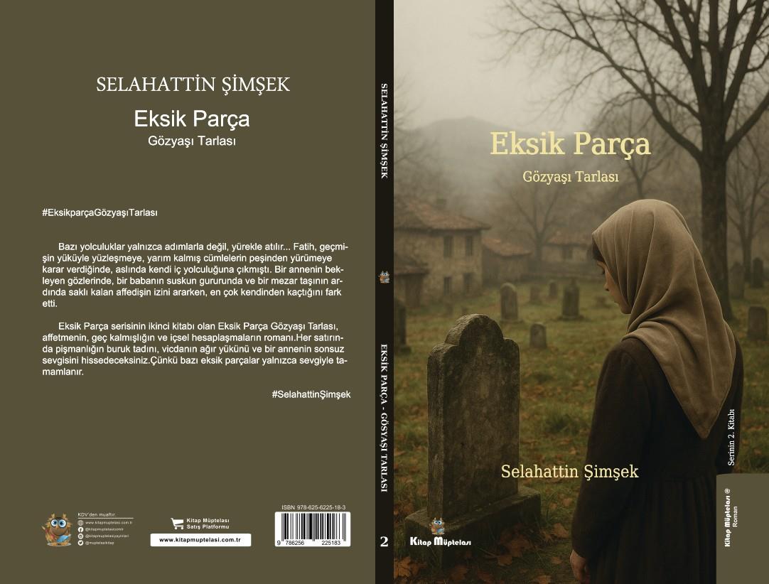 Eksik Parça 2 - Gözyaşı Tarlası , Selahattin Şimşek , Kitap Müptelası Yayınları , 9786256225183 ,