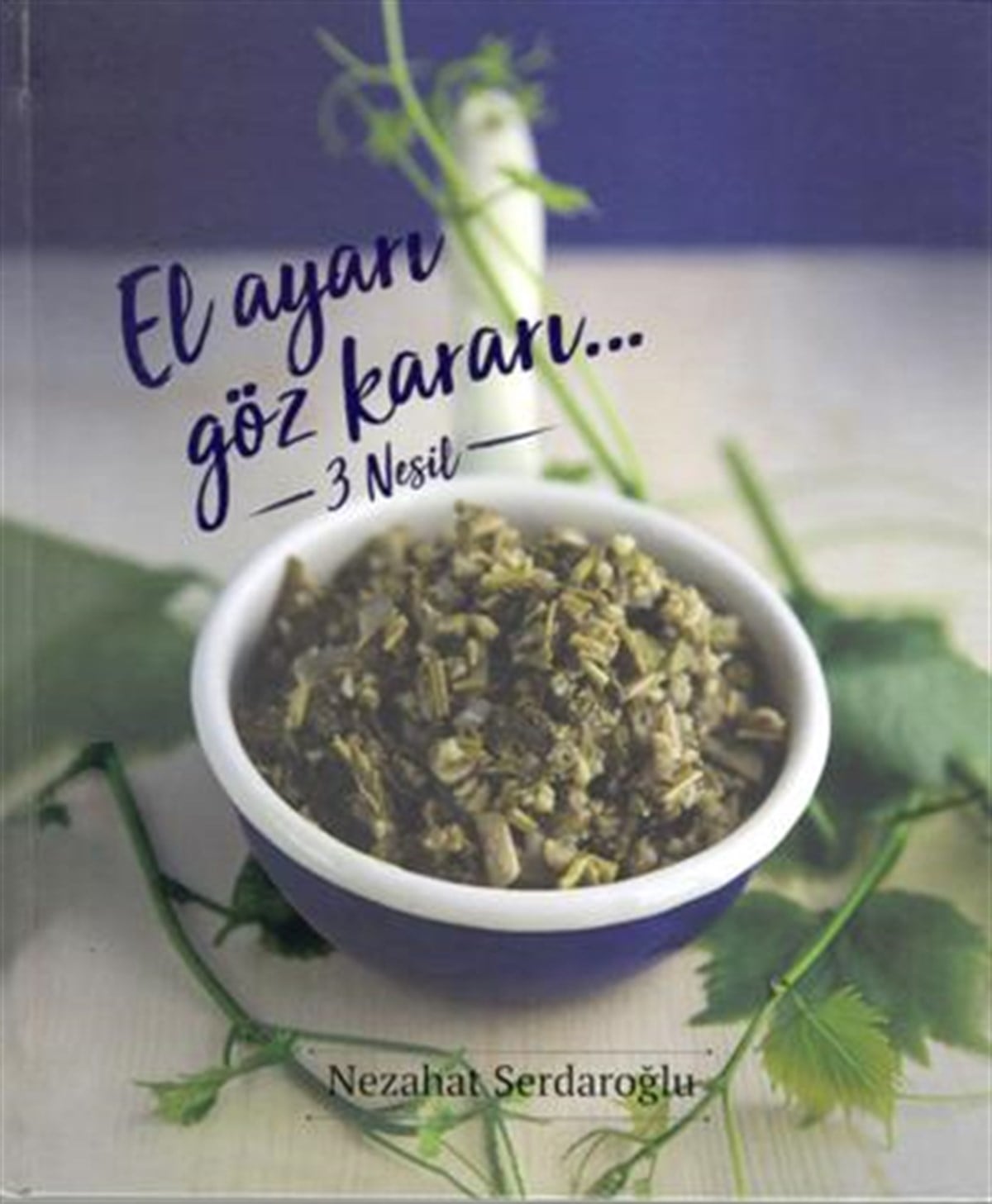 El Ayarı Göz Kararı... 3 Nesil