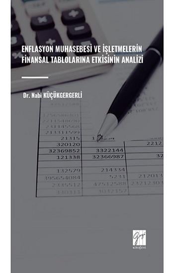 Enflasyon Muhasebesi Ve İşletmelerin Finansal Tablolarina Etkisinin Analizi
