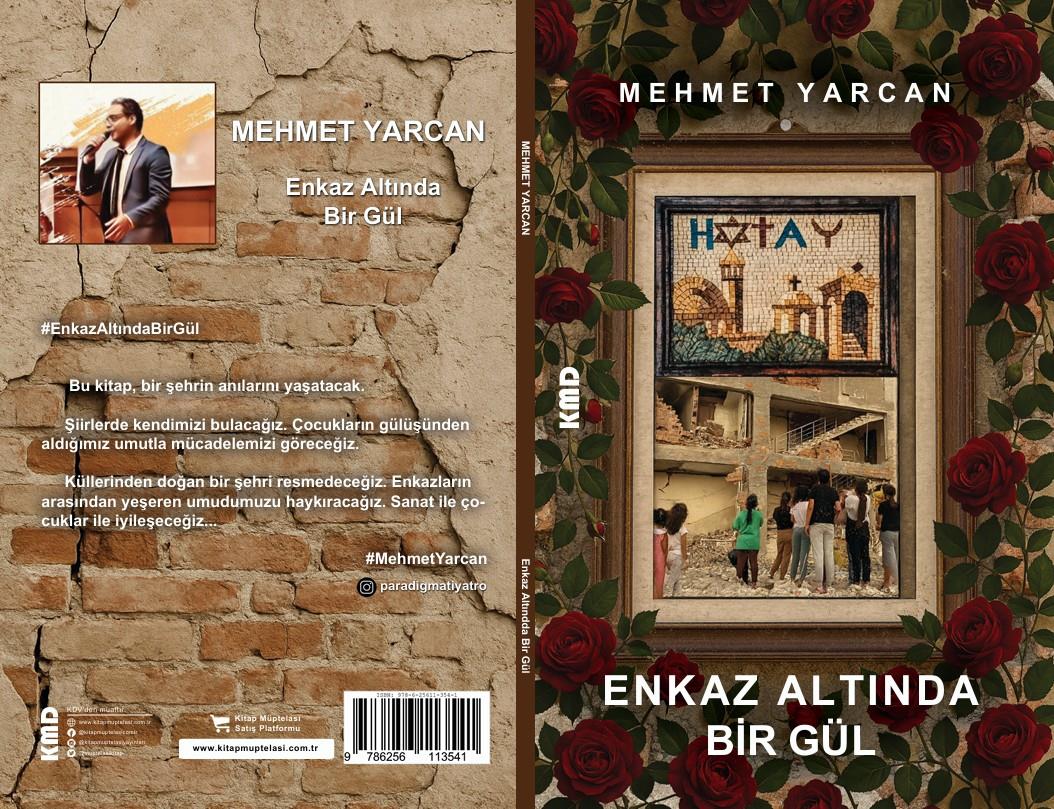 Enkaz Altında Bir Gül , Mehmet Yarcan , KMD Yayınları , 9786256113541 ,