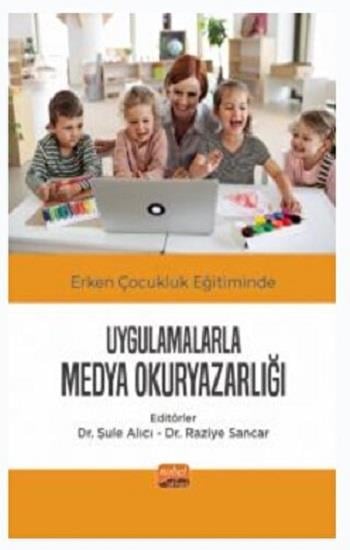 Erken Çocukluk Eğitiminde Uygulamalarla Medya Okuryazarlığı