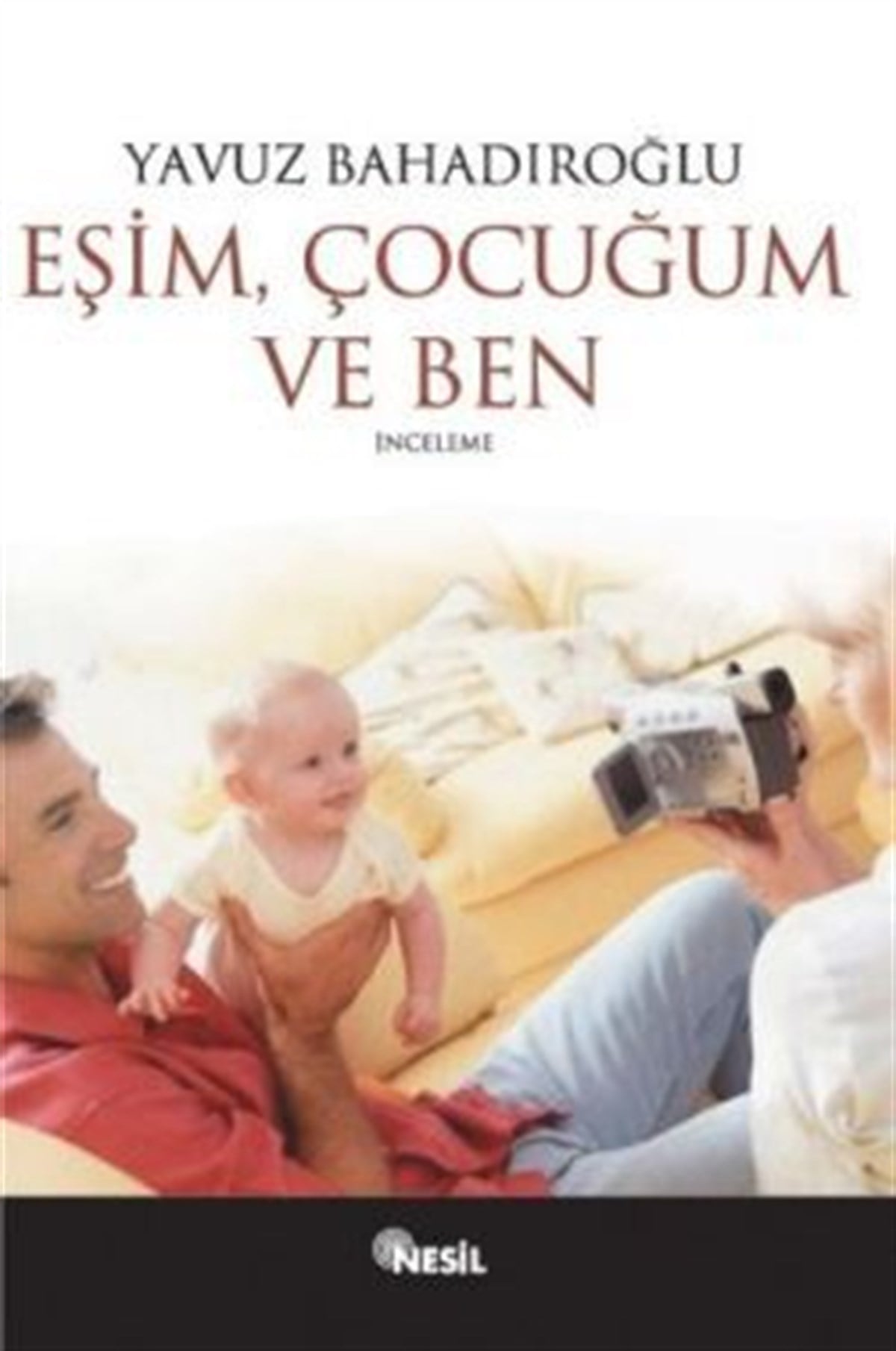 Eşim Çocuğum ve Ben