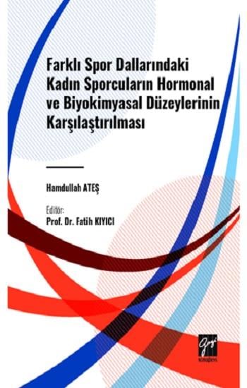 Farklı Spor Dallarındaki Kadın Sporcuların Hormonal Ve Biyokimyasal Düzeylerinin Karşılaştırılması