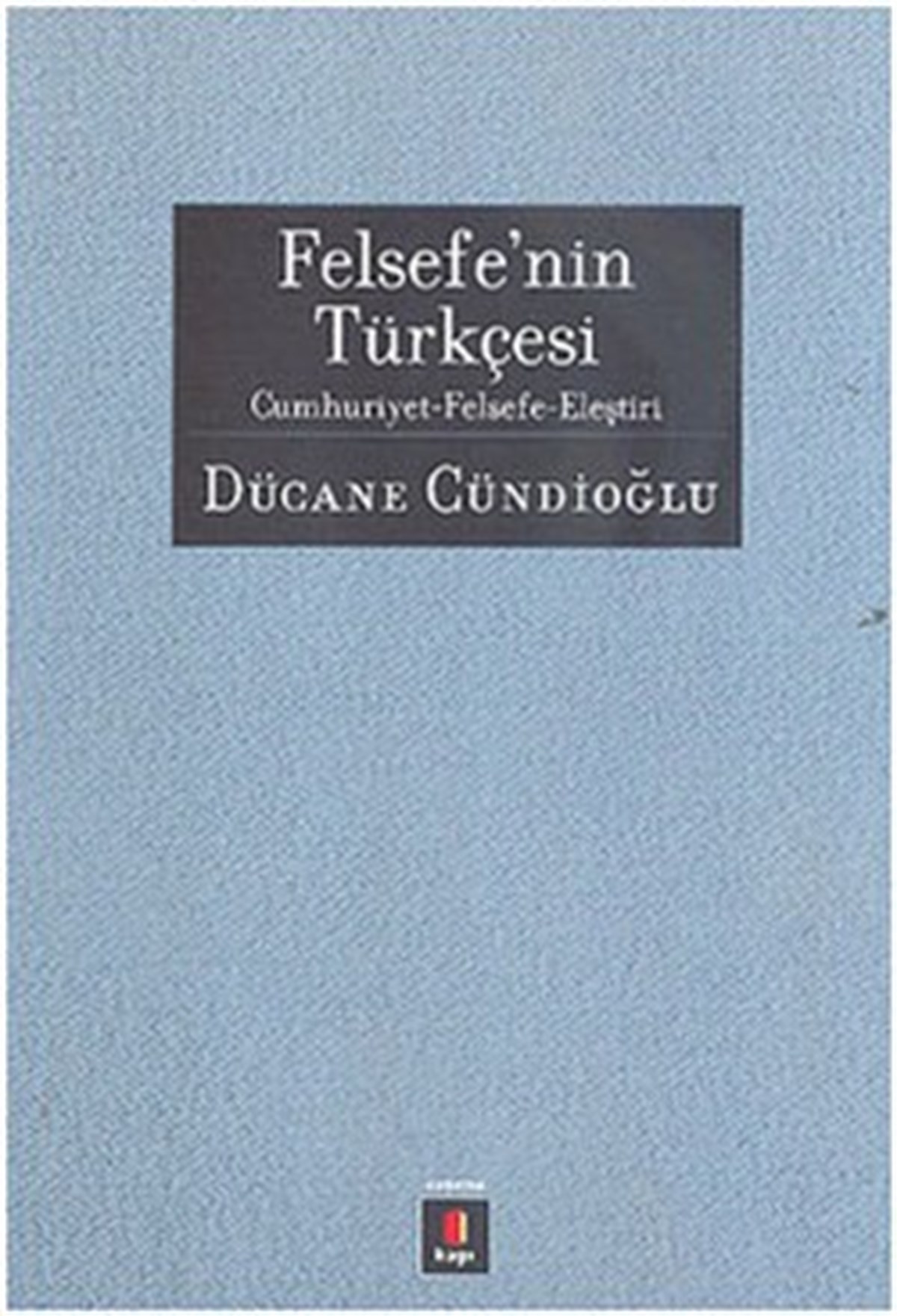 Felsefe’nin Türkçesi