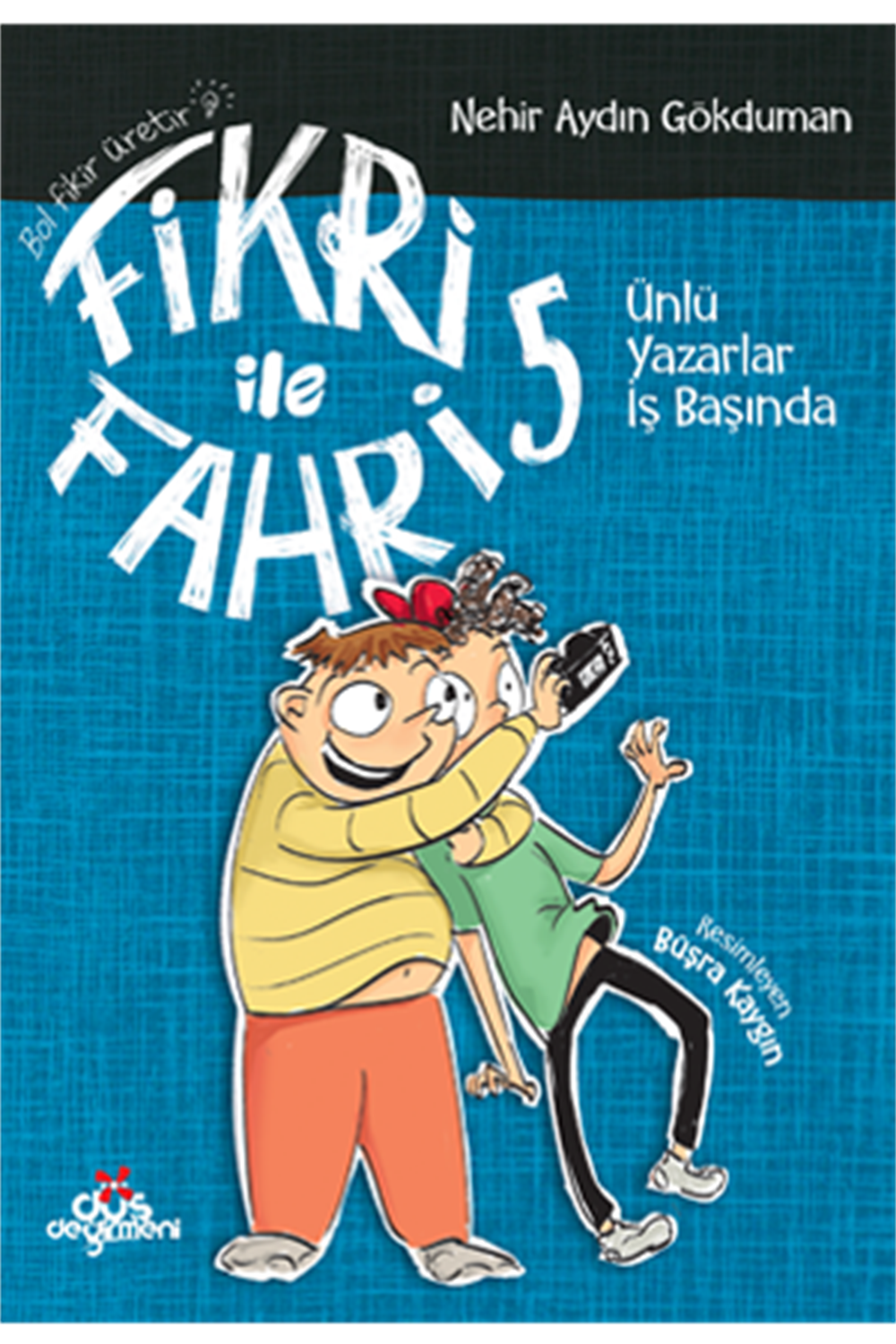 Fikri İle Fahri 5- Ünlü Yazarlar İş Başında