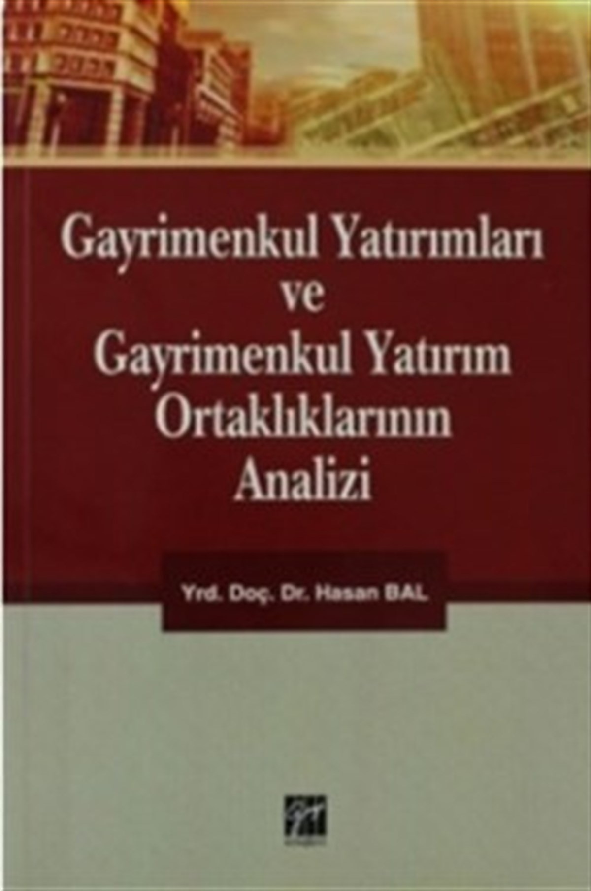 Gayrimenkul Yatırımları ve Gayrimenkul Yatırım Ortaklıklarının Analizi