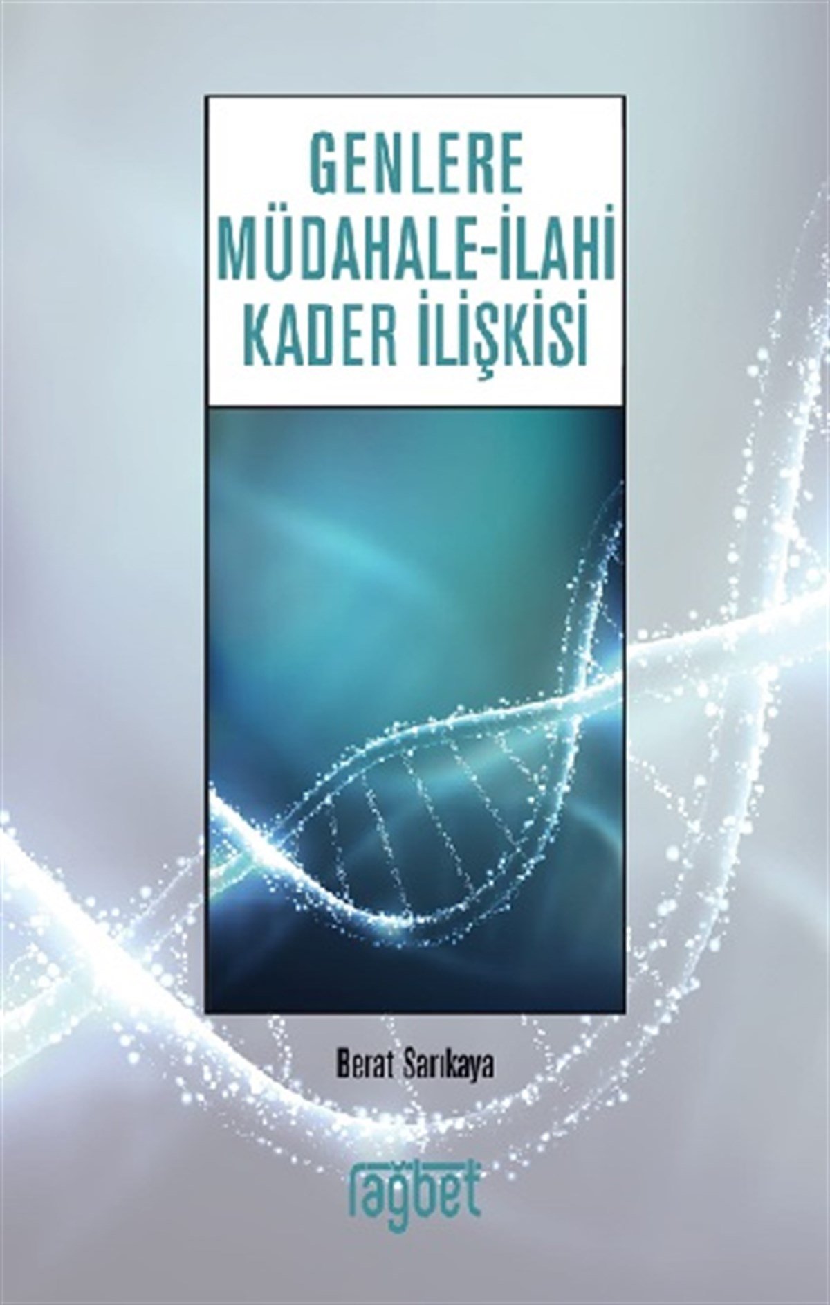 Genlere Müdahale; İlahi Kader İlişkisi