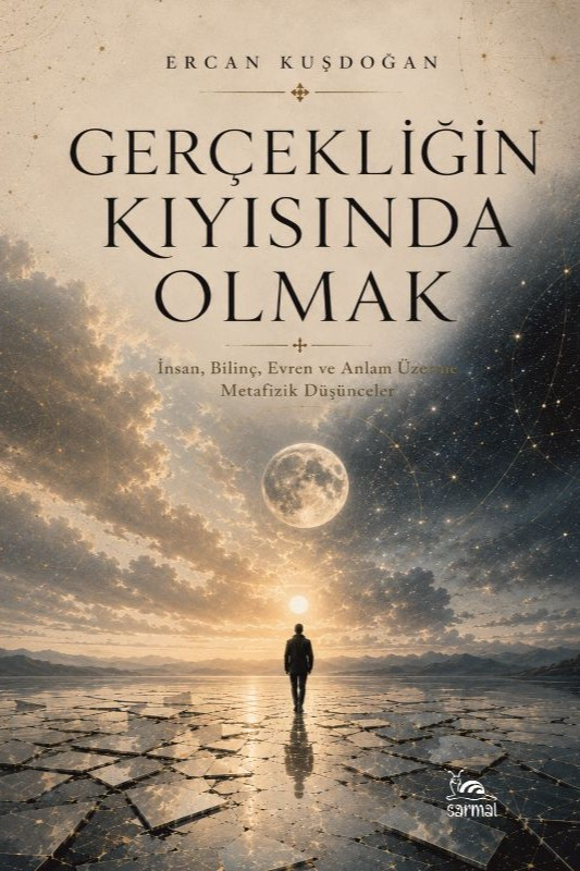 Gerçekliğin Kıyısında  Olmak
