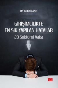 Girişimcilikte En Sık Yapılan Hatalar - 20 Sektörel Vaka