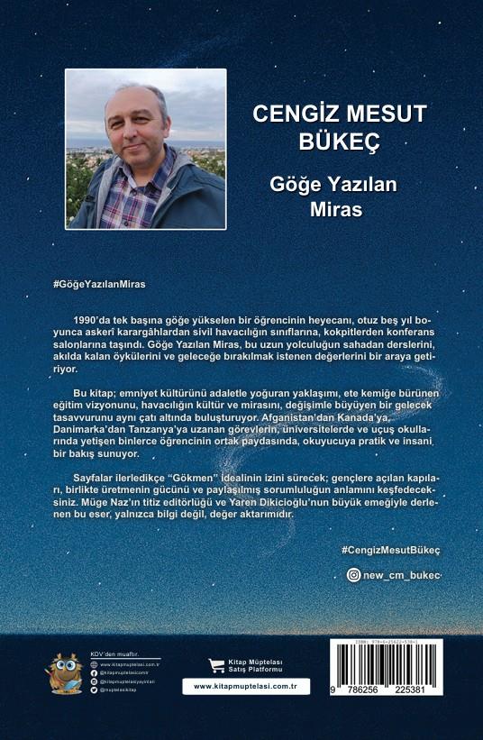 Göğe Yazılmış Miras , Cengiz Mesut Bükeç , Kitap Müptelası Yayınları , 9786256225381 ,