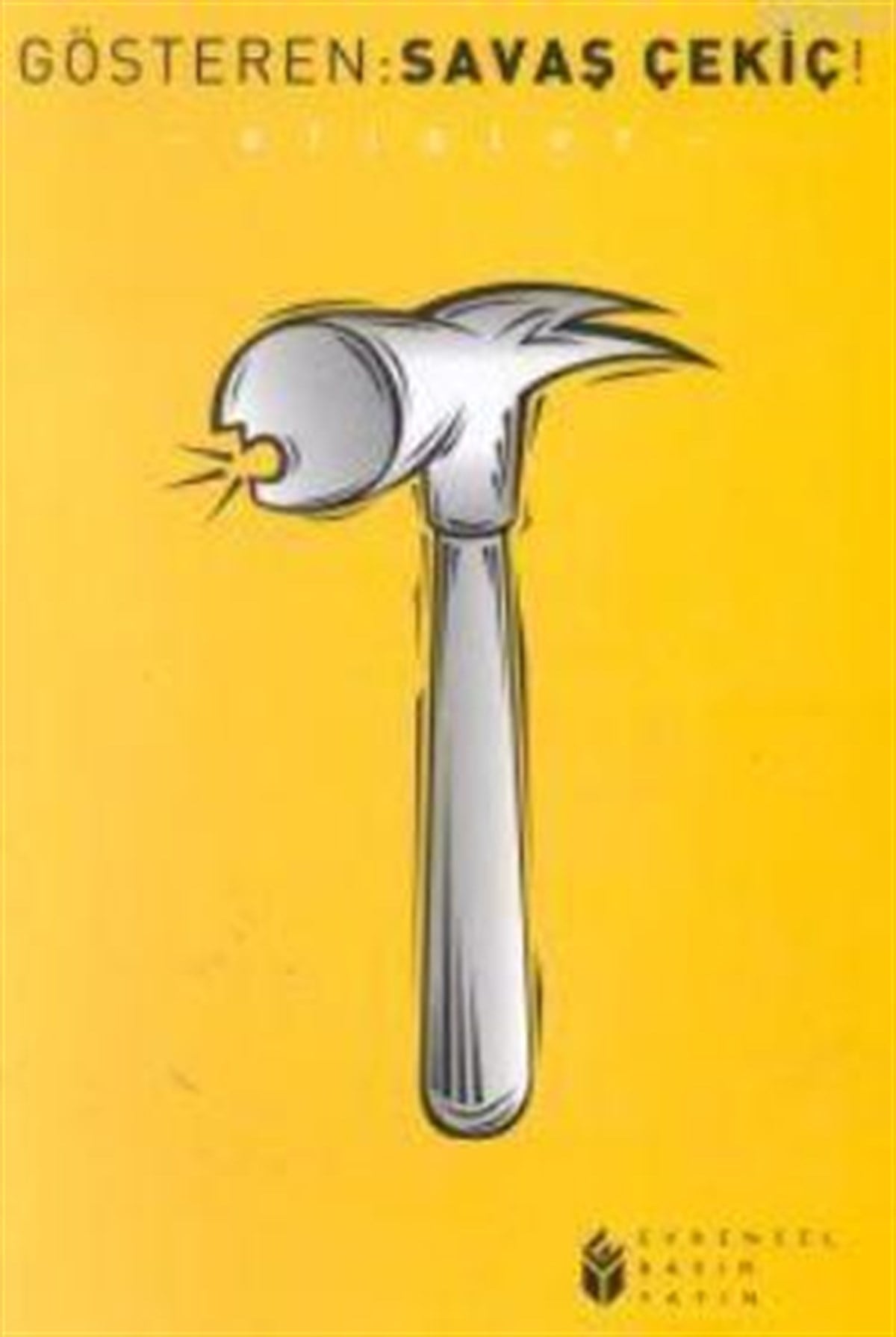 Gösteren: Savaş Çekiç