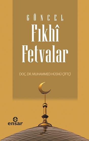 Güncel Fıkhi Fetvalar
