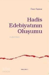 Hadîs Edebiyatının Oluşumu