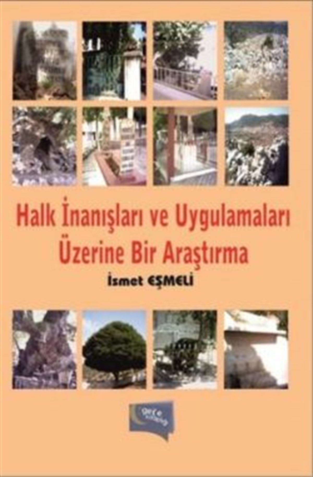 Halk İnanışları ve Uygulamaları Üzerine Bir Araştırma