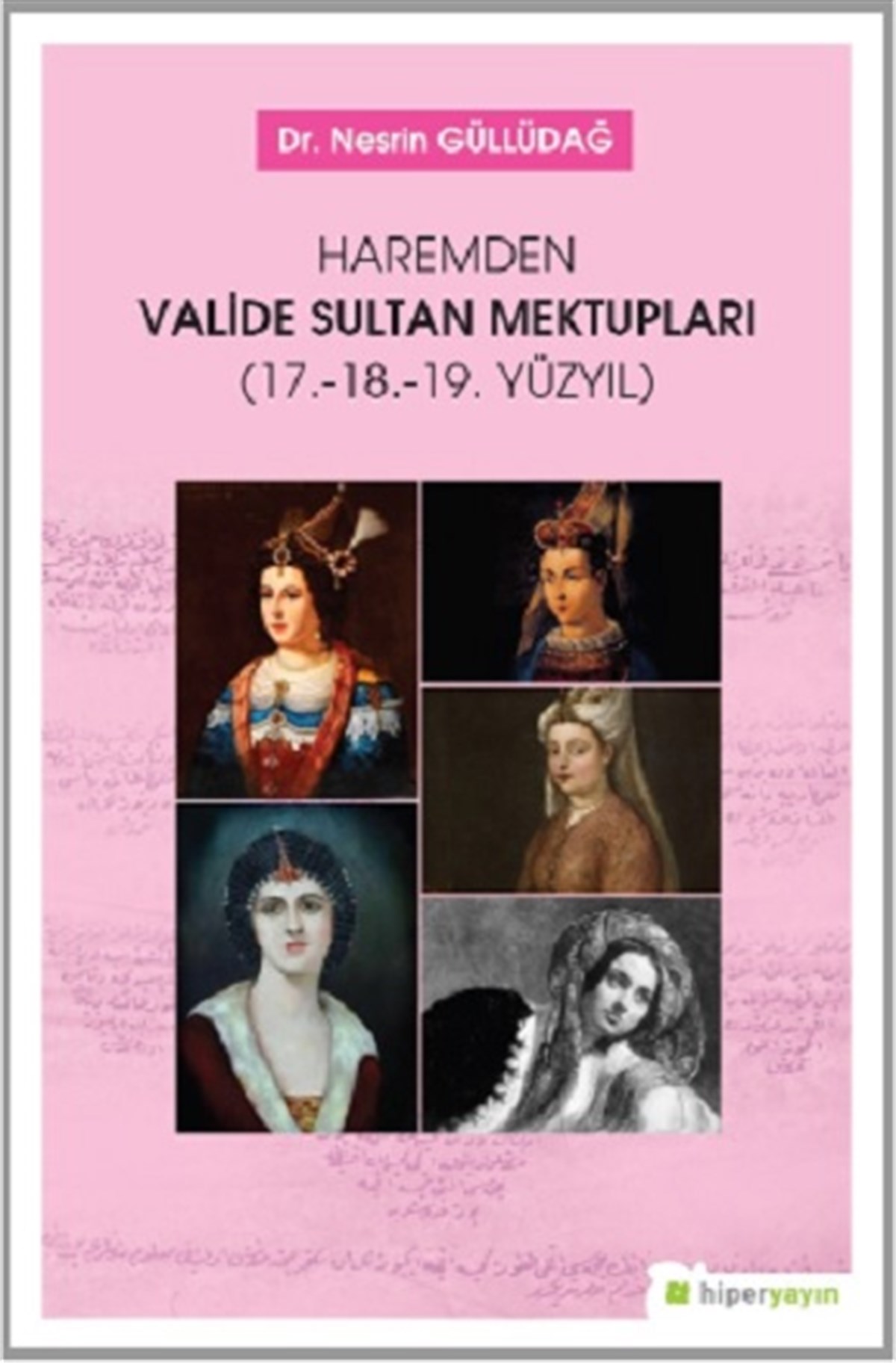 Haremden Valide Sultan Mektupları
