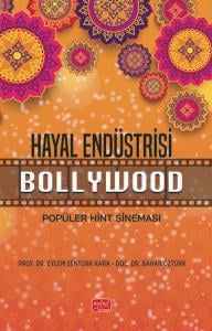 Hayal Endüstrisi Bollywood - Popüler Hint Sineması