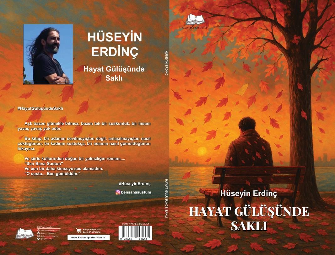 Hayat Gülüşünde Saklı , Hüseyin Erdinç , Kalyora Yayıncılık , 9786259645261 ,