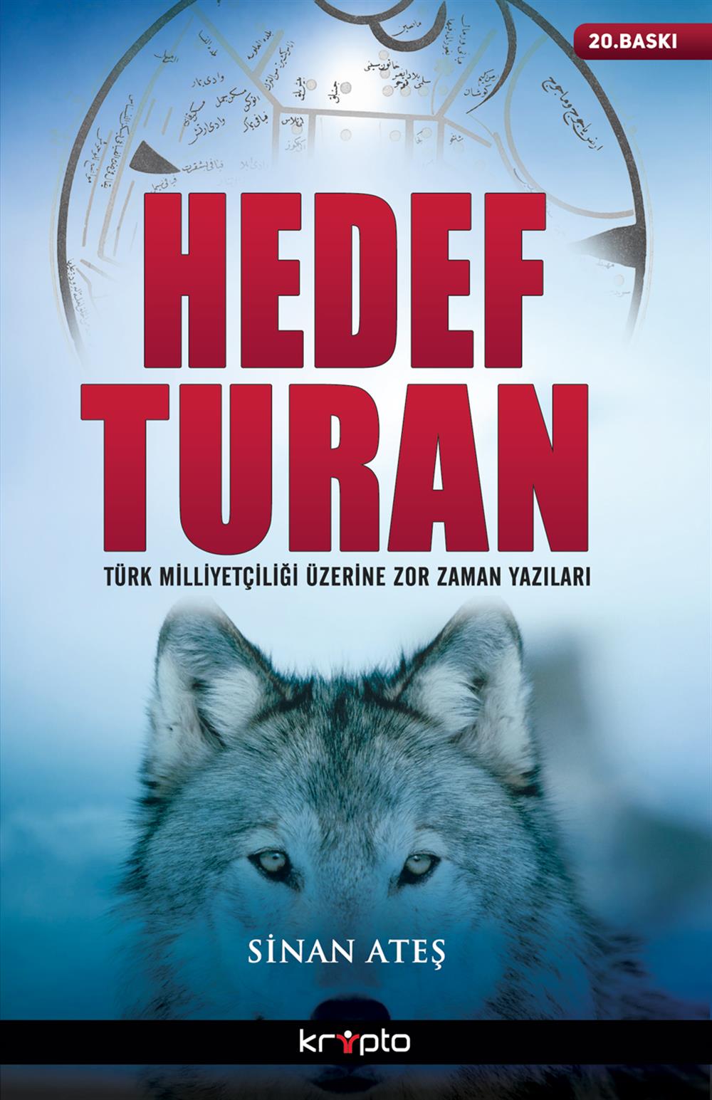 Hedef Turan , Sinan Ateş , Kripto Basım Yayın , 9786054125586 ,