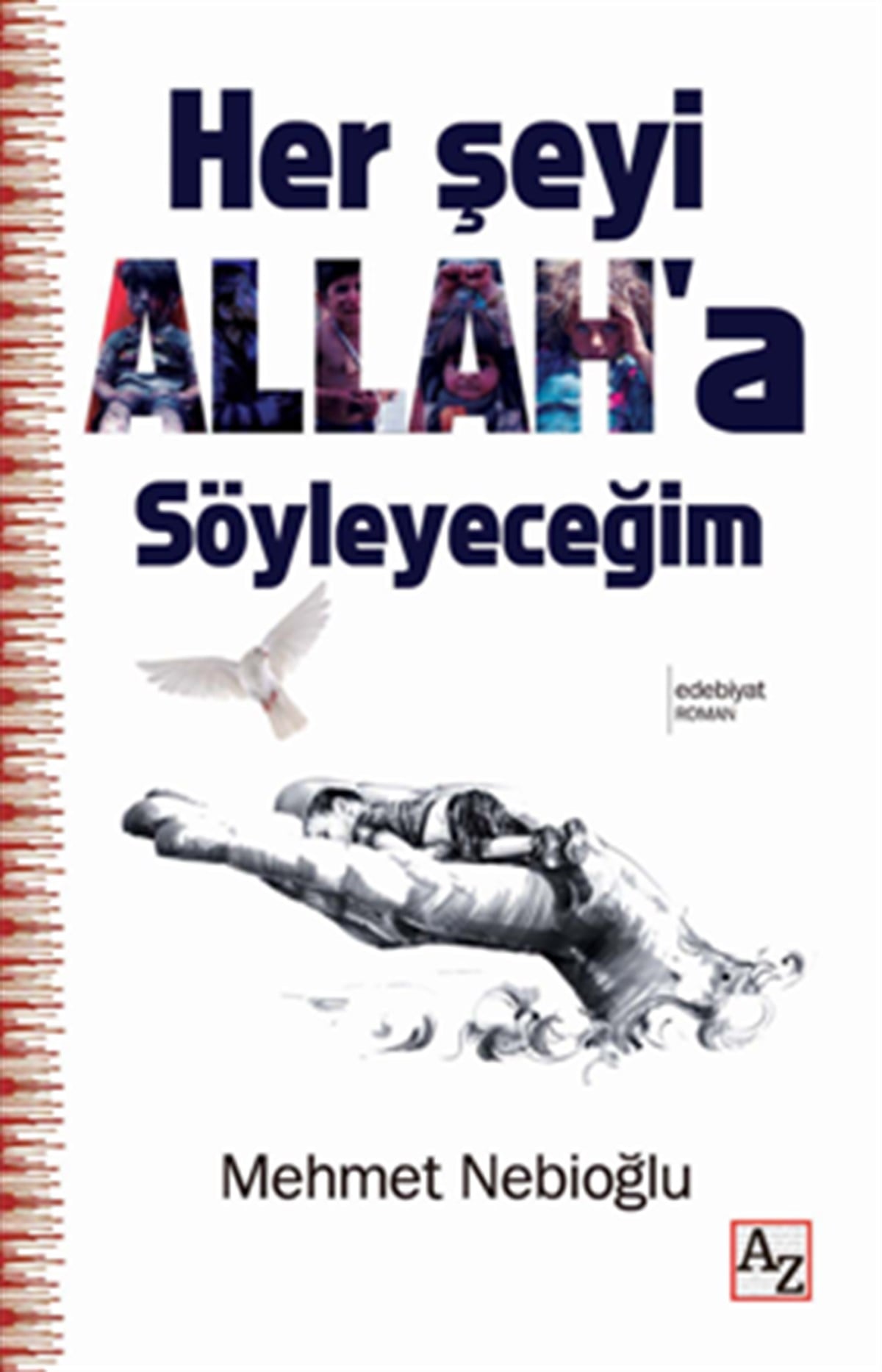Her şeyi Allaha Söyleceğim