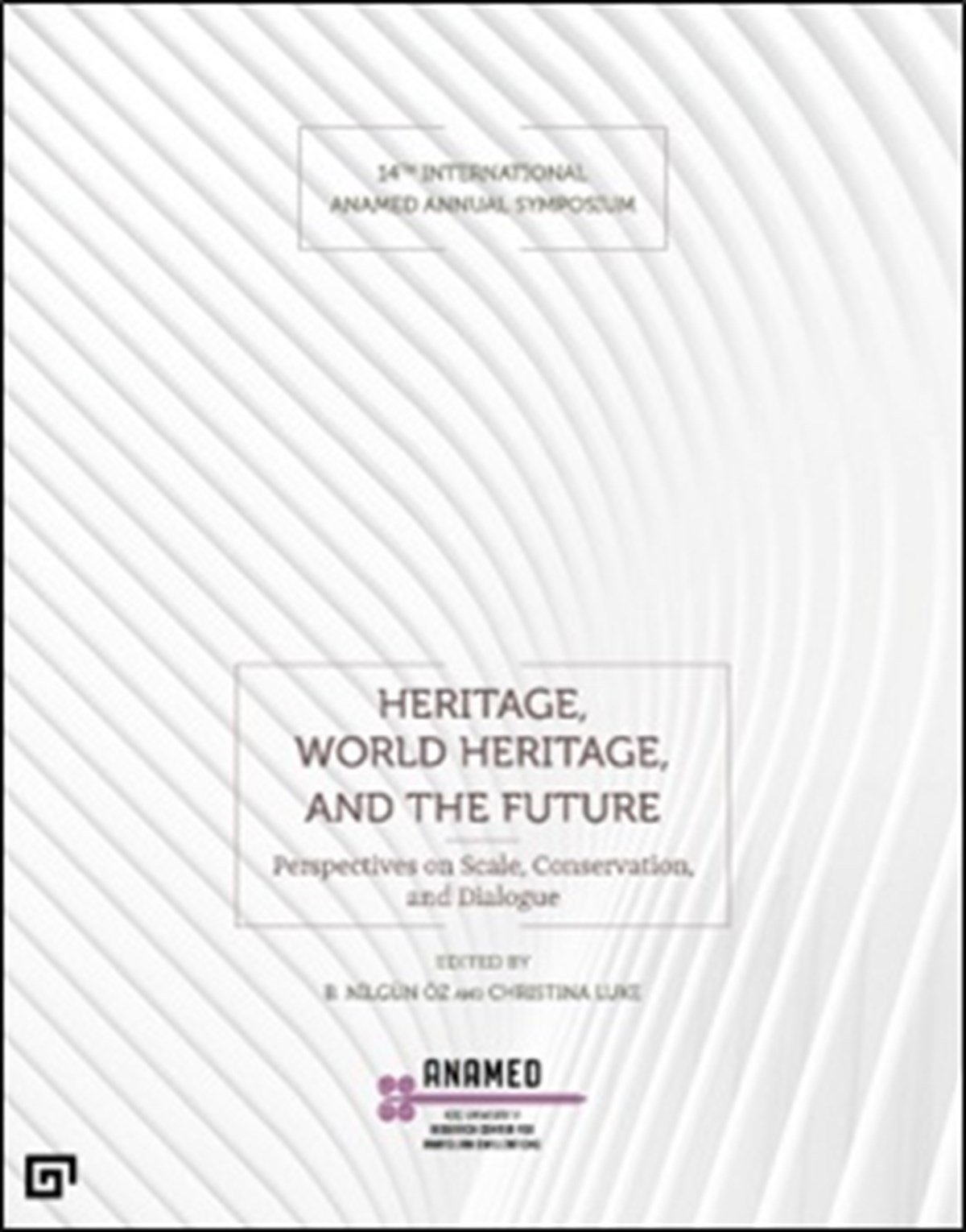 Heritage, World Heritage, And The Future  (Miras, Dünya Mirası ve Gelecek)