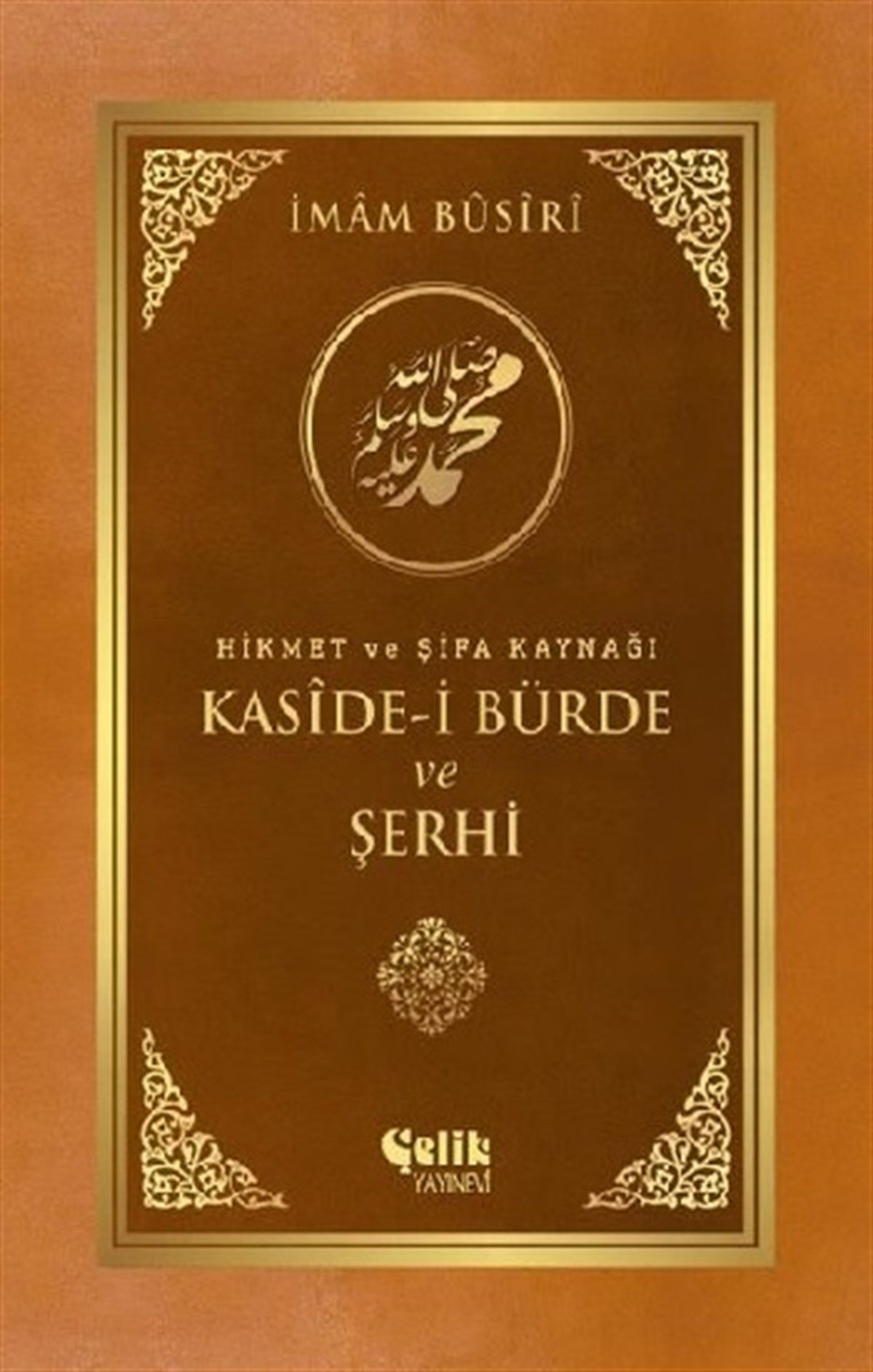 Hikmet ve Şifa Kaynağı Kaside-i Bürde ve Şerhi (Ciltli)
