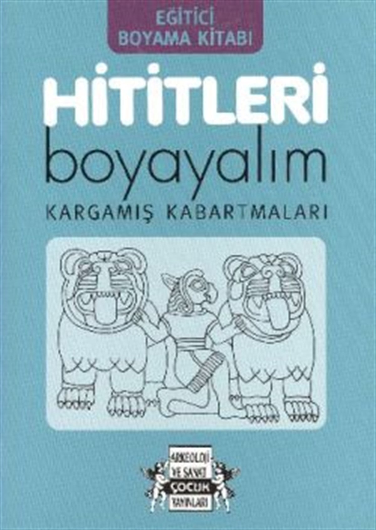 Hititleri Boyayalım 2. Kitap Kargamış Kabartmaları