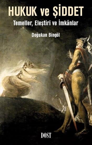 Hukuk ve Şiddet: Temeller, Eleştiri ve İmkanlar