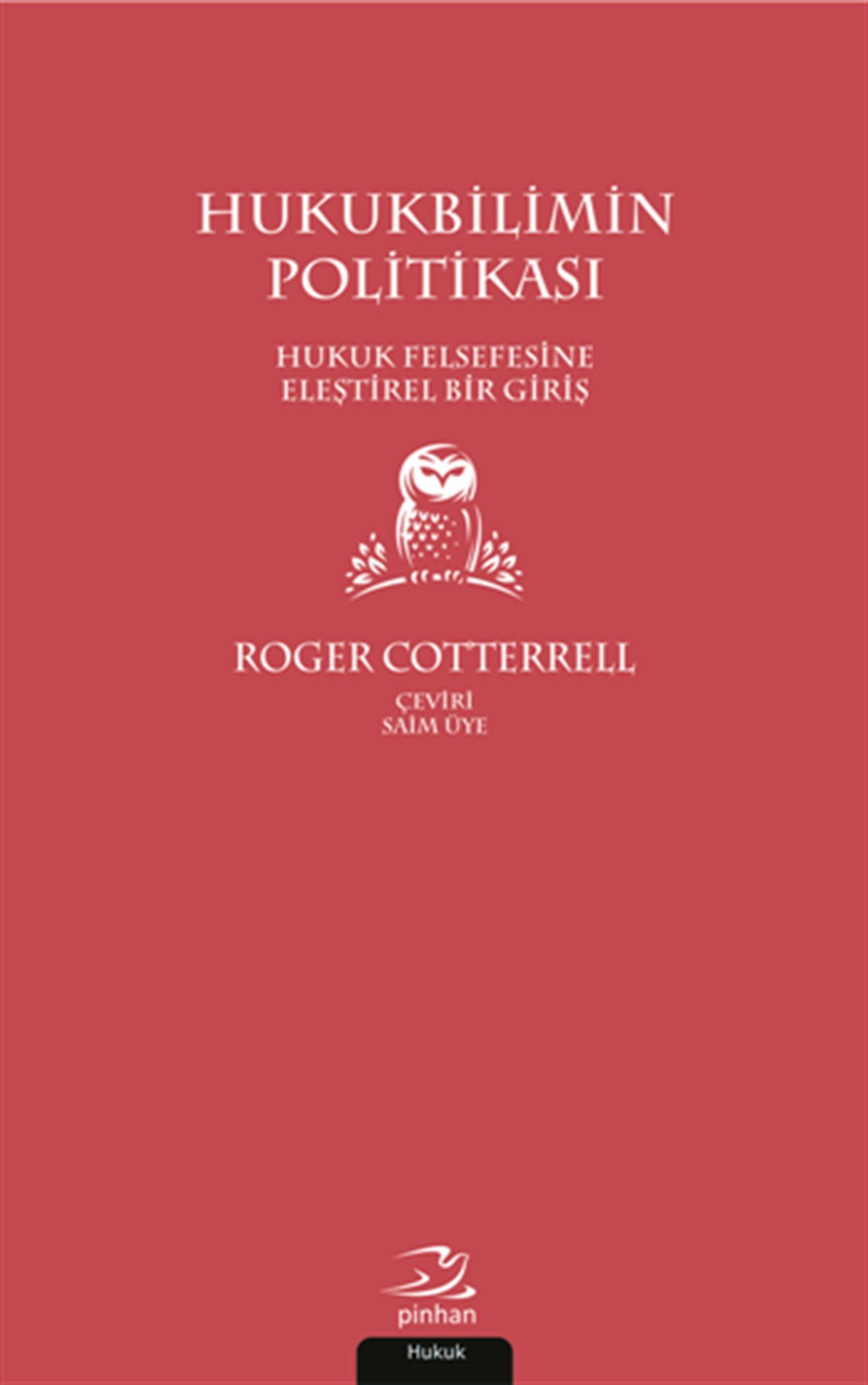 Hukukbilimin Politikası - Hukuk Felsefesine Eleştirel Bir Giriş