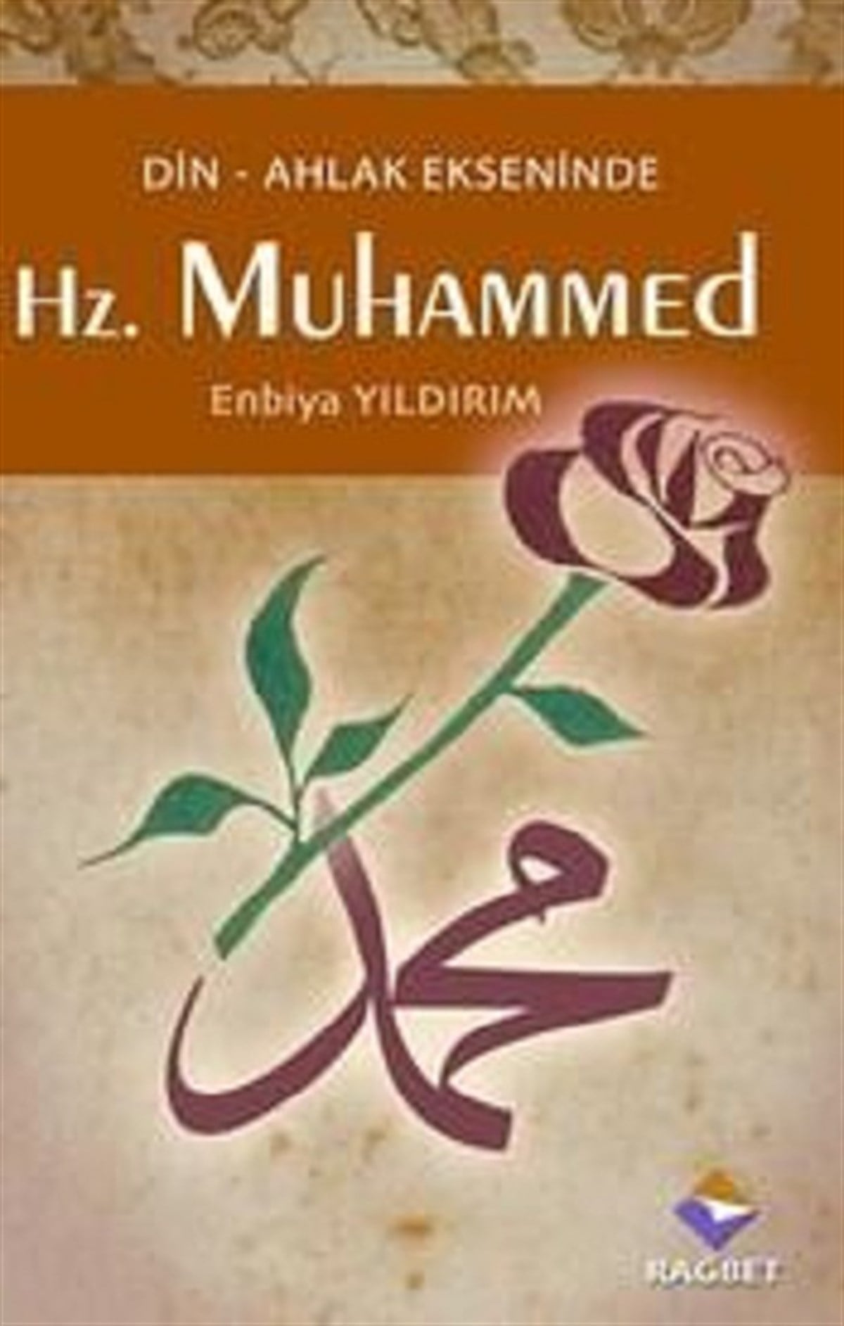 Hz. Muhammed- Din Ahlak Ekseninde