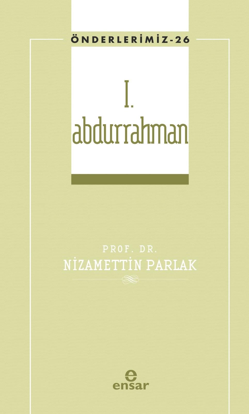I. Abdurrahman (Önderlerimiz-26)