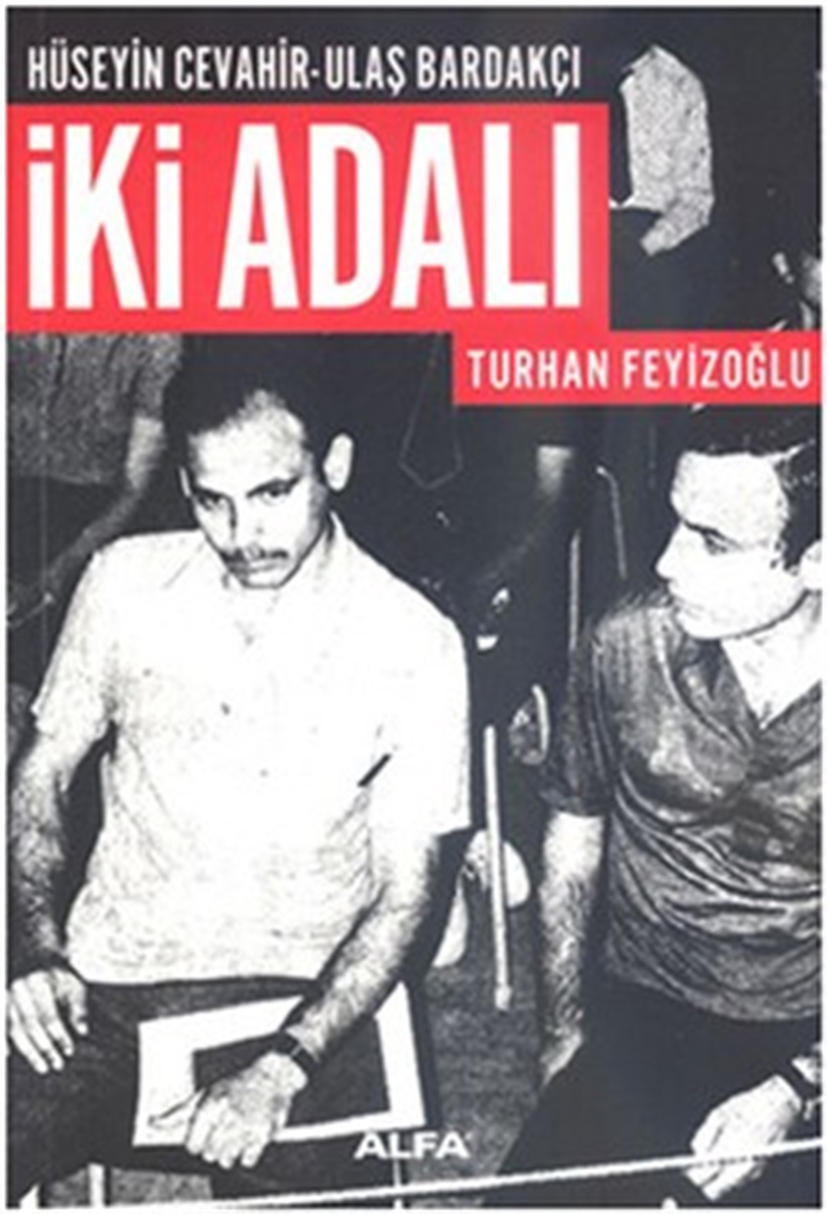 İki Adalı: Hüseyin Cevahir - Ulaş Bardakçı