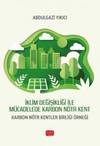 İklim Değişikliği ile Mücadelede Karbon Nötr Kent - Karbon Nötr Kentler Birliği Örneği