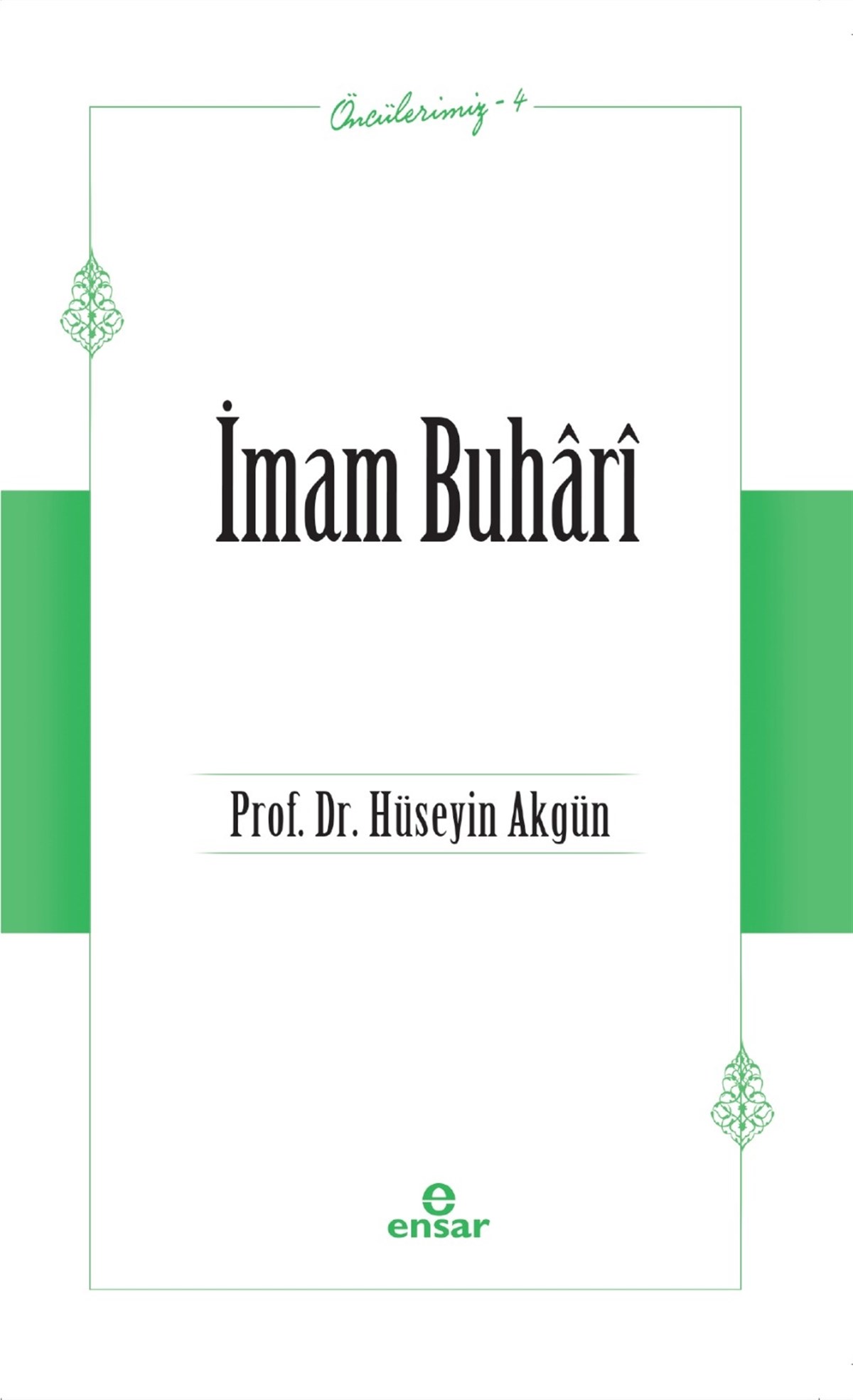 İmam Buhârî (Öncülerimiz-4)