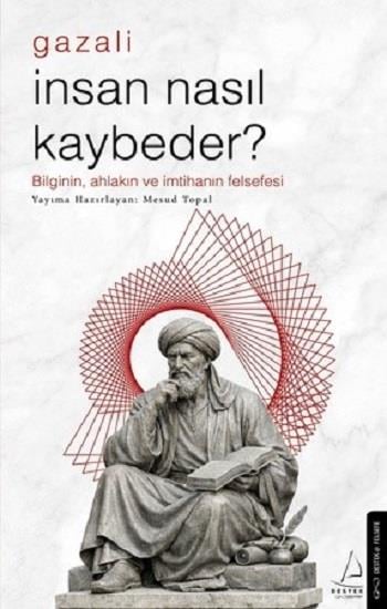İnsan Nasıl Kaybeder? - Gazali