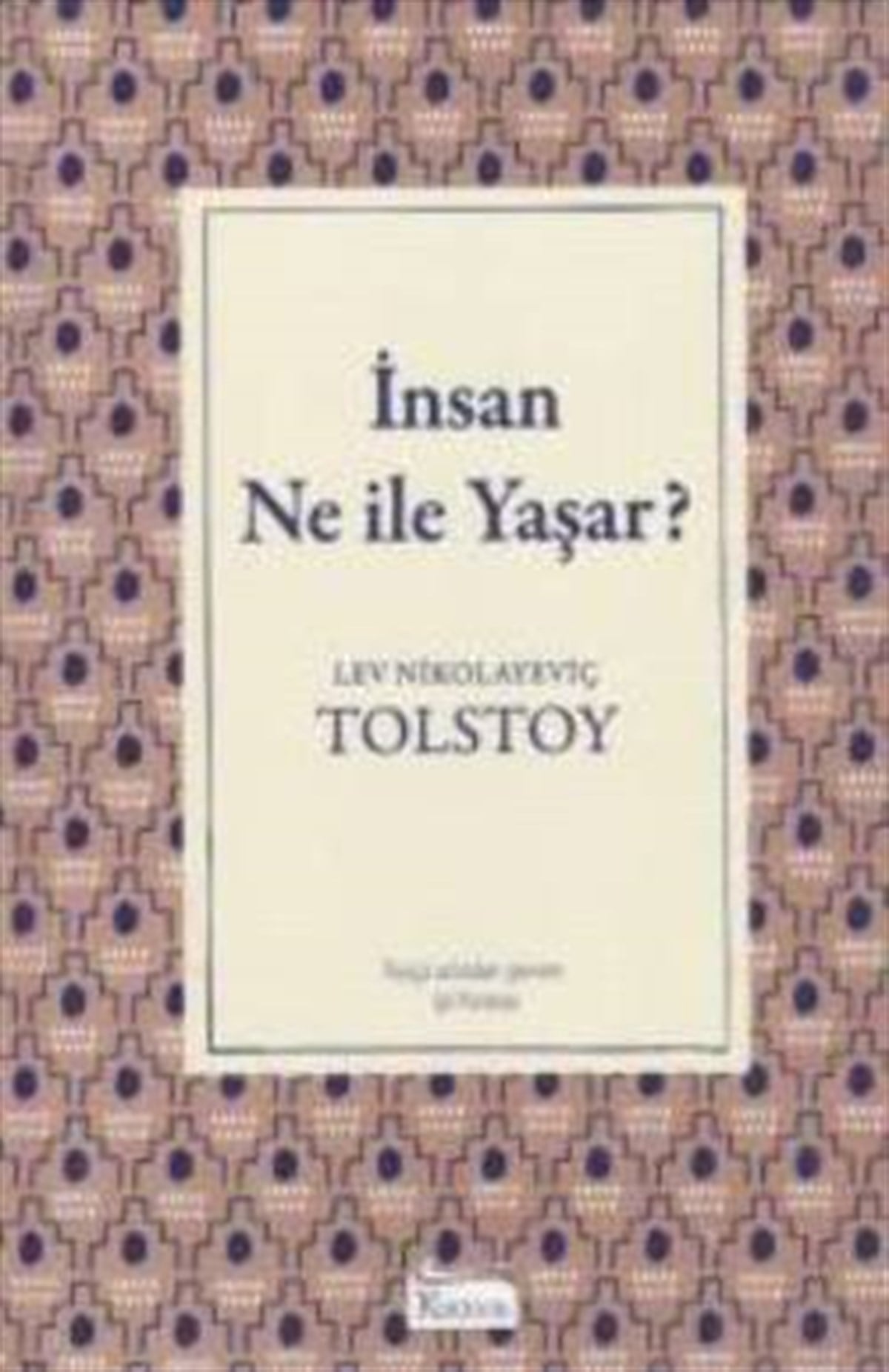 İnsan Ne ile Yaşar? (Ciltli)
