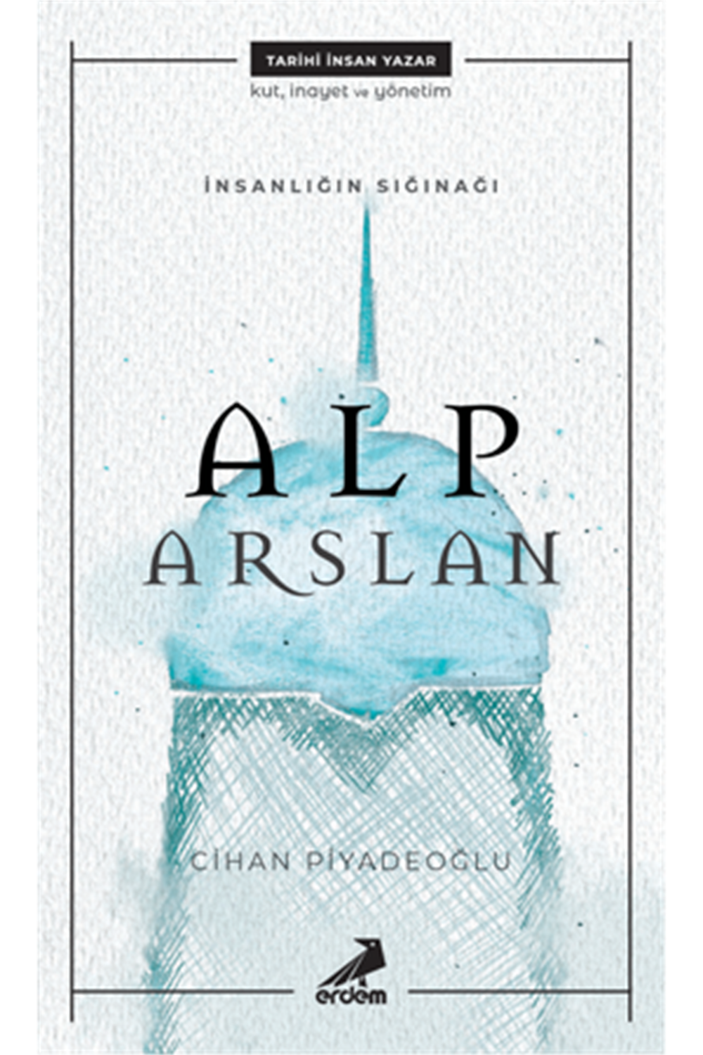İnsanlığın Sığınağı - Alp Arslan