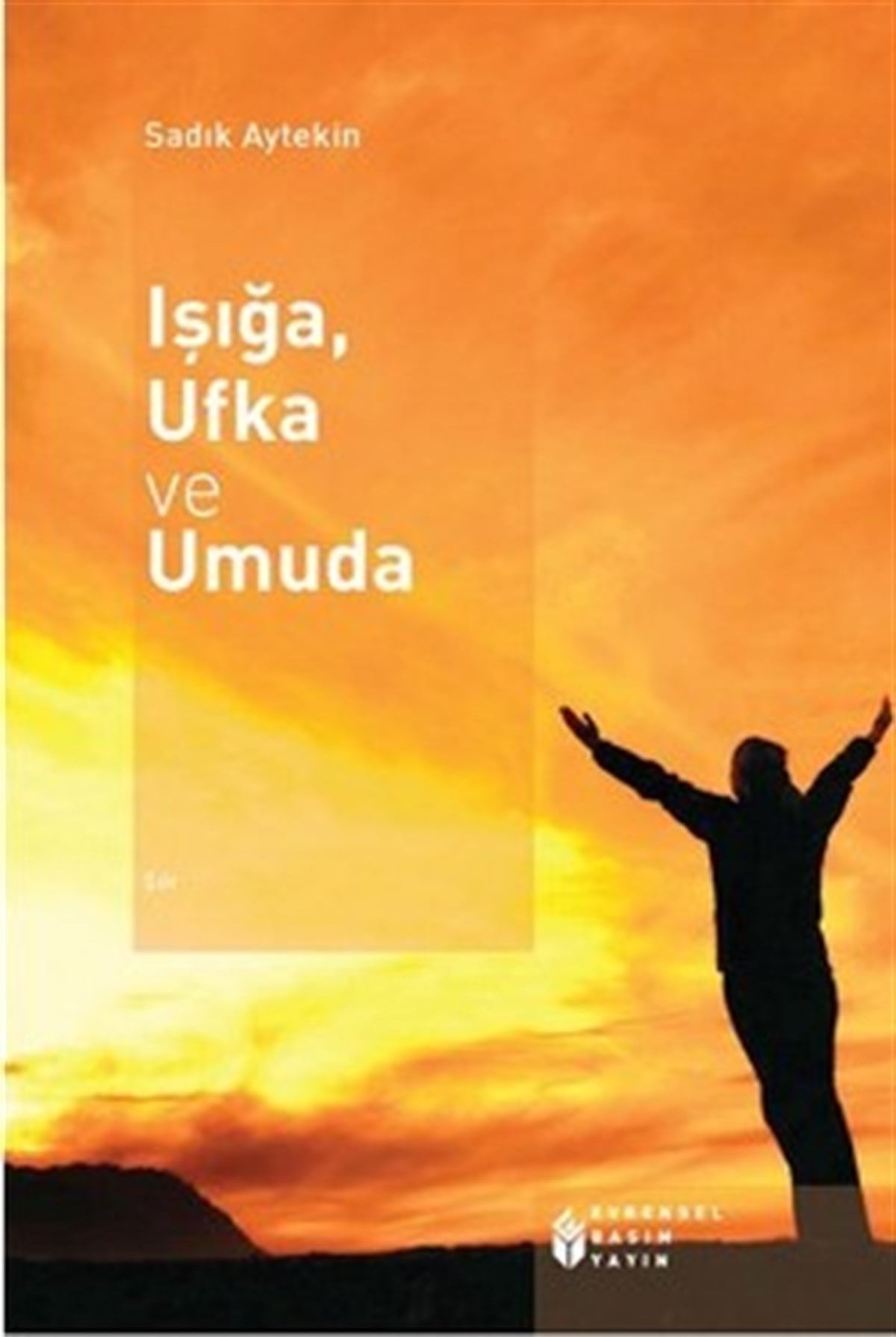 Işığa, Ufka ve Umuda