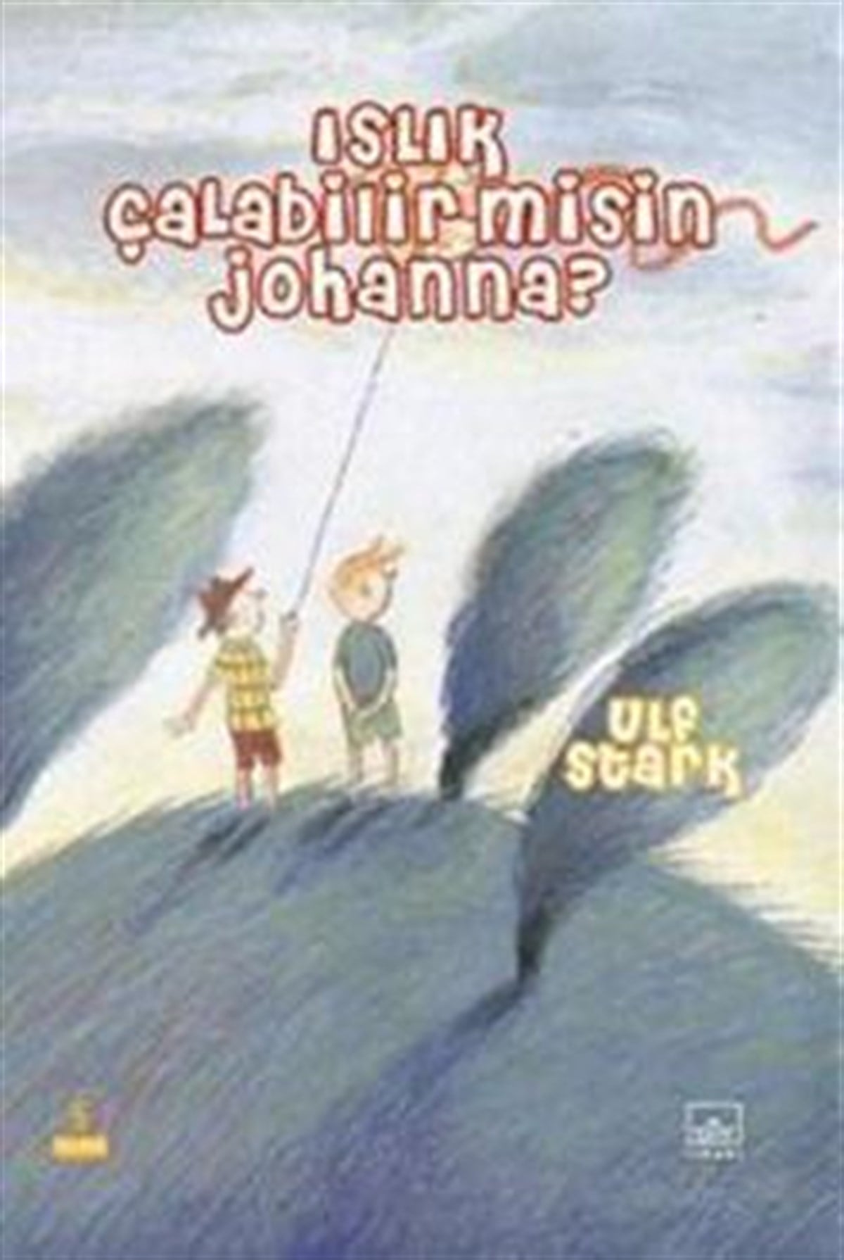 Islık Çalabilir misin Johanna? (Ciltli)