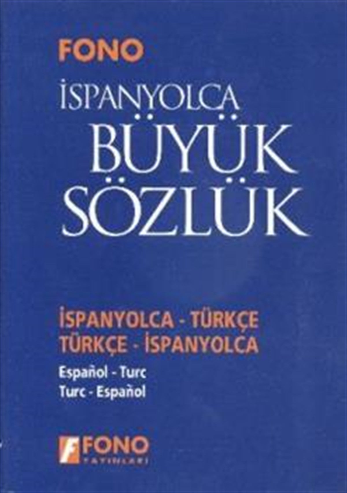 İspanyolca / Türkçe - Türkçe / İspanyolca Büyük Sözlük