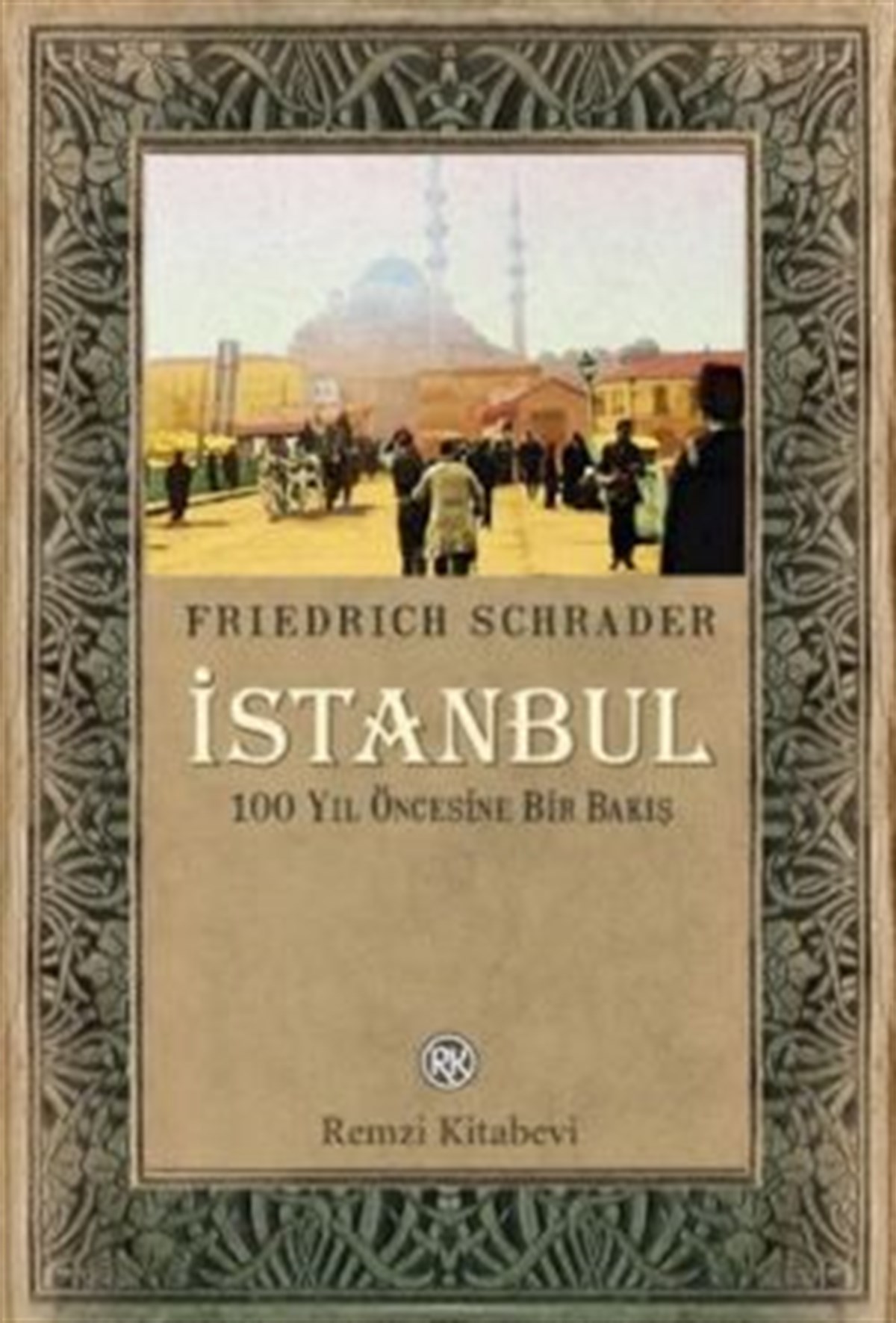 İstanbul - 100 Yıl Öncesine Bir Bakış