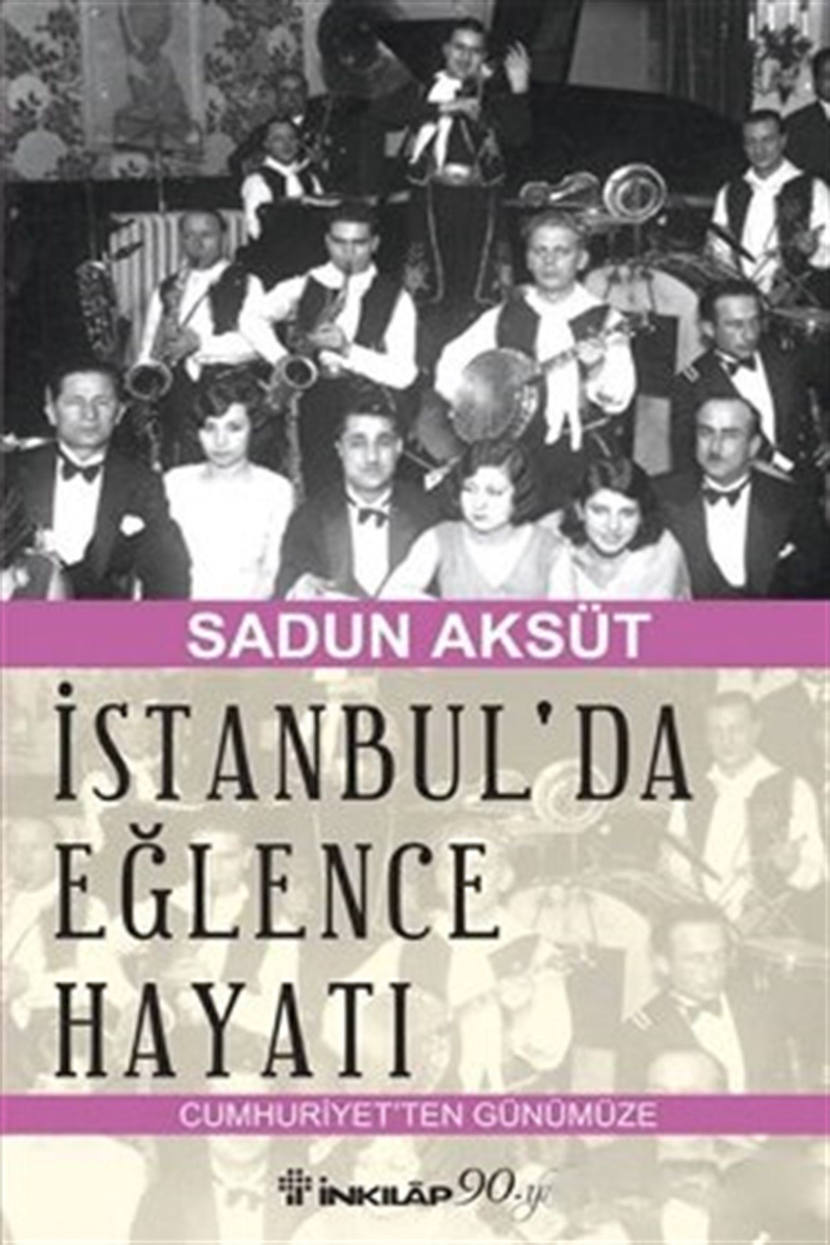 İstanbul’da Eğlence Hayatı - Cumhuriyet`ten Günümüze