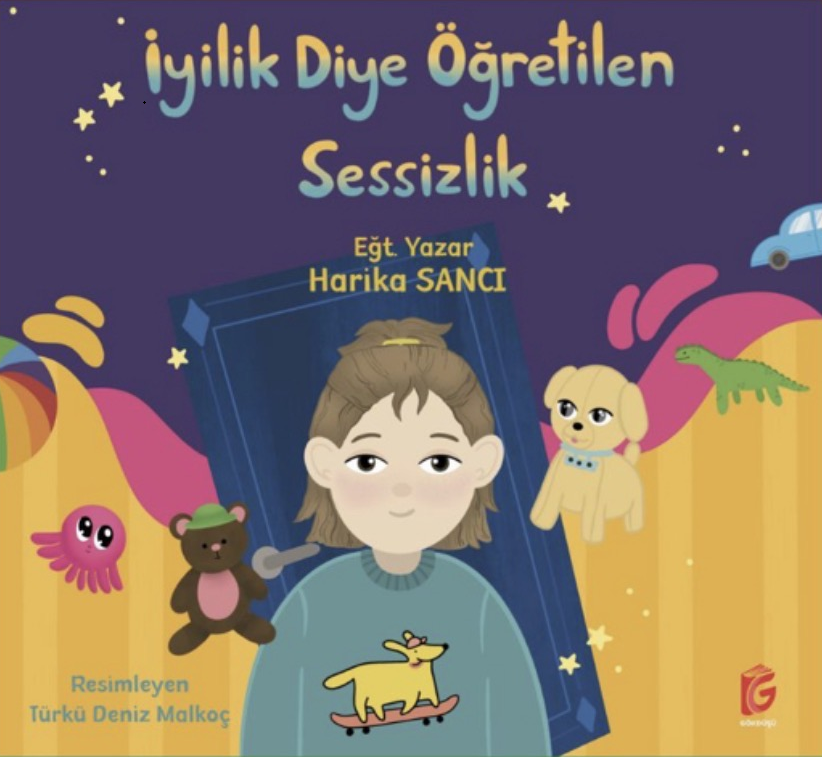İyilik Diye Öğretilen Sessizlik , Harika Sancı , Gökdüşü Yayınları , 9786259231402 ,