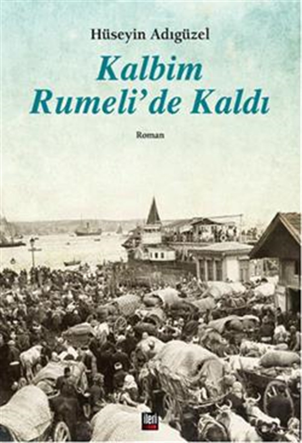 Kalbim Rumeli'de Kaldı