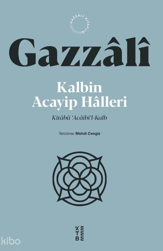 Kalbin Acayip Halleri;Kitâbü ‘Âcâibi’l-Kalb