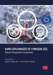 Kamu Diplomasisi ve Yumuşak Güç: İletişim Perspektifli İncelemeler