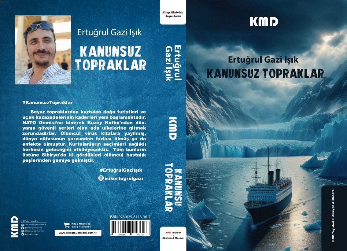 Kanunsuz Topraklar , Ertuğrul Gazi Işık , KMD Yayınları , 9786256113367 ,