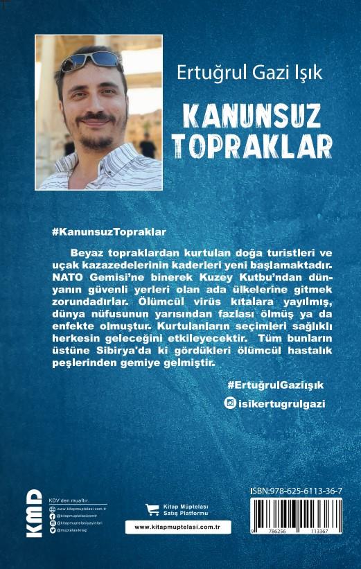 Kanunsuz Topraklar , Ertuğrul Gazi Işık , KMD Yayınları , 9786256113367 ,