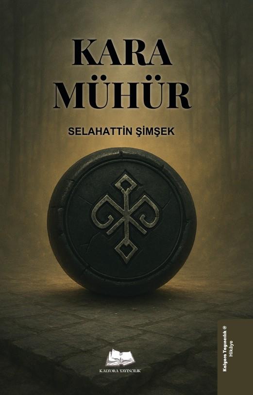Kara Mühür , Selahattin Şimşek , Kalyora Yayıncılık , 9786259664941 ,