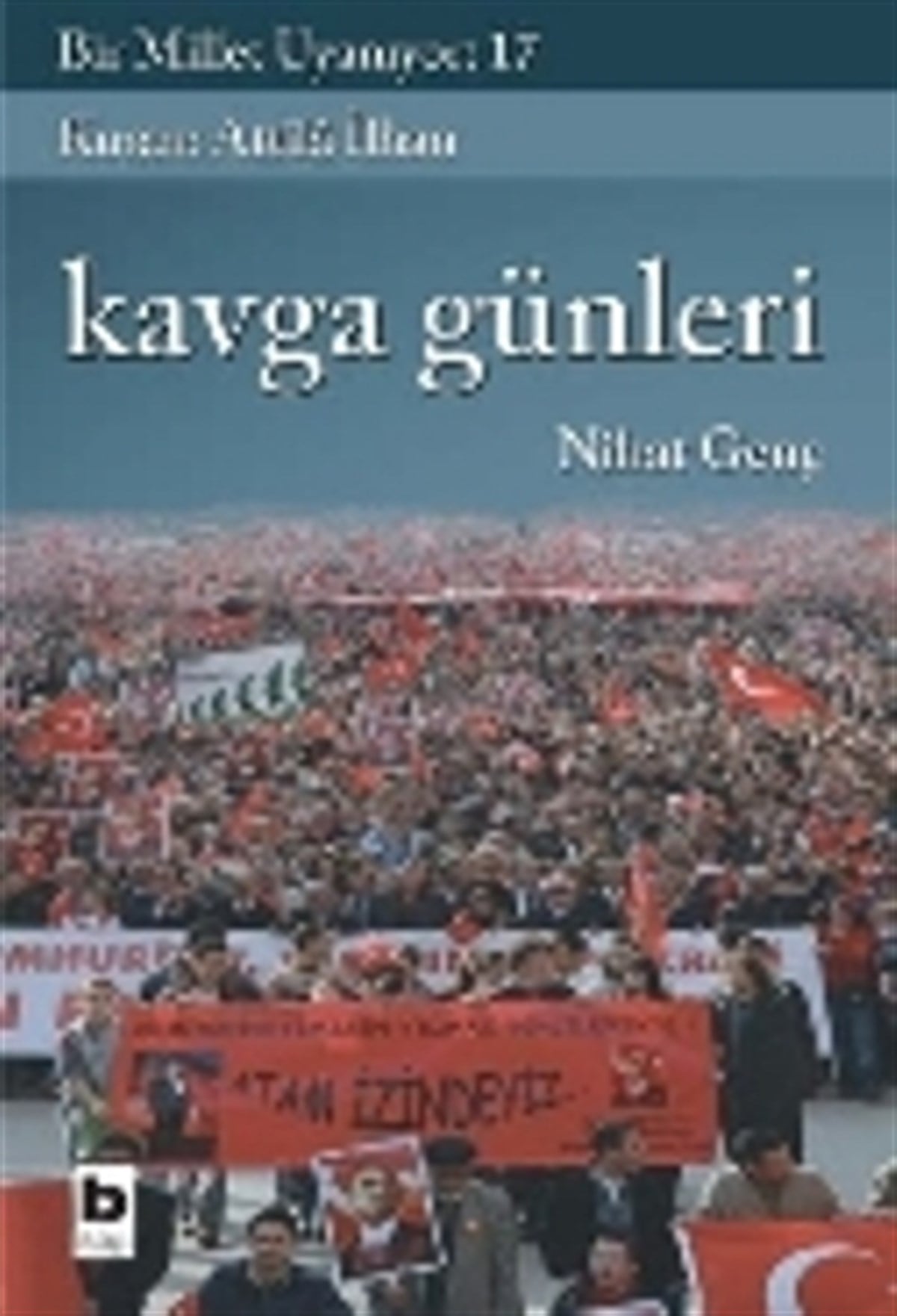 Kavga Günleri Bir Millet Uyanıyor: 17