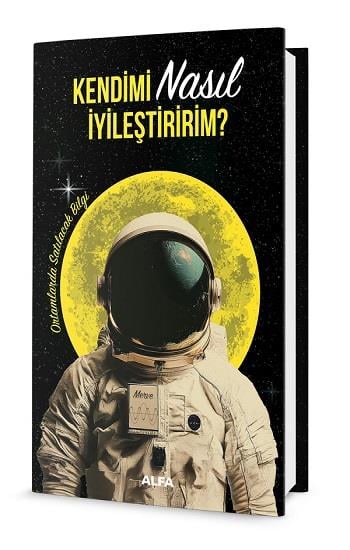 Kendimi Nasıl İyileştiririm? - Ortamlarda Satılacak Bilgi (Ciltli)